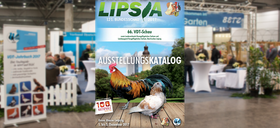 Ausstellungskatalog der 121. LIPSIA und 66. Deutschen Rassetaubenschau (VDT-Schau) in Leipzig 2017.